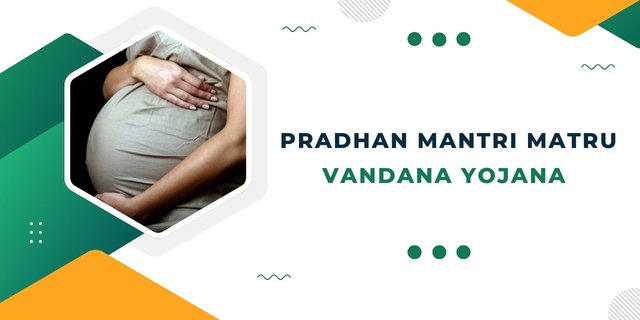 Pradhan Mantri Matru Vandana Yojana